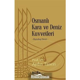 Osmanlı Kara ve Deniz Kuvvetleri - Kuruluş Devri - Aydın Taneri