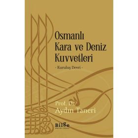 Osmanlı Kara ve Deniz Kuvvetleri - Kuruluş Devri - Aydın Taneri