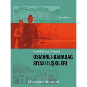 Osmanlı - Karadağ Siyasi İlişkileri - Uğur Özcan