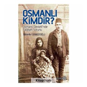 Osmanlı Kimdir? - İbrahim Serbestoğlu