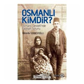 Osmanlı Kimdir? - İbrahim Serbestoğlu