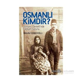 Osmanlı Kimdir? - İbrahim Serbestoğlu