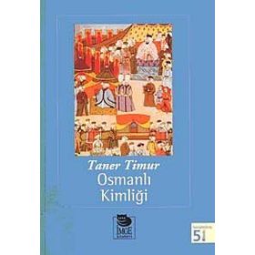 OSMANLI KİMLİĞİ - TANER TIMUR