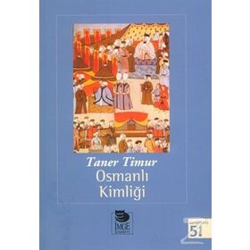 OSMANLI KİMLİĞİ - TANER TIMUR