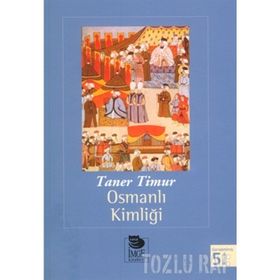 OSMANLI KİMLİĞİ - TANER TIMUR