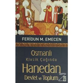 Osmanlı Klasik Çağında Hanedan Devlet Ve Toplum - Feridun M. Emecen