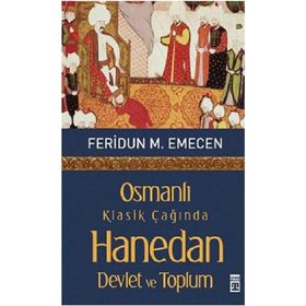 Osmanlı Klasik Çağında Hanedan Devlet Ve Toplum - Feridun M. Emecen