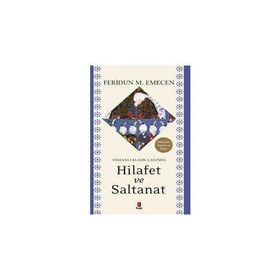 Osmanlı Klasik Çağında Hilafet Ve Saltanat - Feridun M. Emecen
