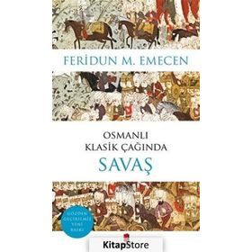 OSMANLI KLASIK ÇAĞINDA SAVAŞ - FERIDUN M. EMECEN