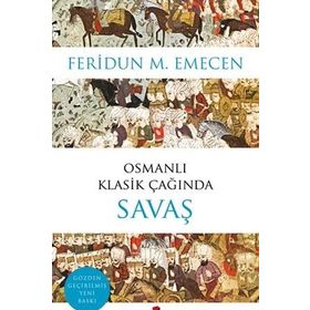 OSMANLI KLASIK ÇAĞINDA SAVAŞ - FERIDUN M. EMECEN