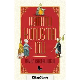 Osmanlı Konuşma Dili - Yavuz Kartallıoğlu