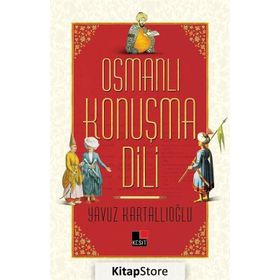 Osmanlı Konuşma Dili - Yavuz Kartallıoğlu