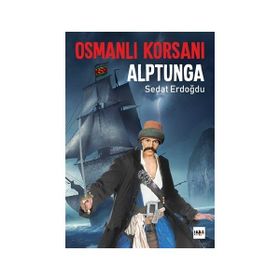 Osmanlı Korsanı Alptunga - Sedat Erdoğdu