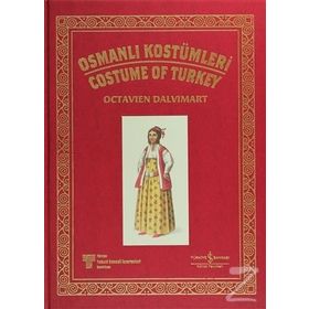 OSMANLI KOSTÜMLERİ / COSTUME OF TURKEY - OCTAVIEN DALVIMART