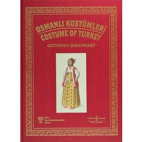 OSMANLI KOSTÜMLERİ / COSTUME OF TURKEY - OCTAVIEN DALVIMART