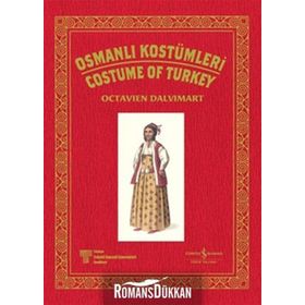 OSMANLI KOSTÜMLERİ / COSTUME OF TURKEY - OCTAVIEN DALVIMART