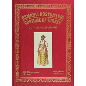 OSMANLI KOSTÜMLERİ / COSTUME OF TURKEY - OCTAVIEN DALVIMART
