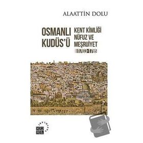 Osmanlı Kudüs'ü Alaattin Dolu