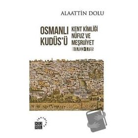 Osmanlı Kudüs'ü Alaattin Dolu