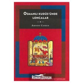 OSMANLI KUDÜS'ÜNDE LONCALAR - AMNON COHEN