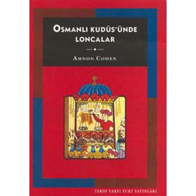 OSMANLI KUDÜS'ÜNDE LONCALAR - AMNON COHEN