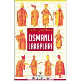 Osmanlı Lakapları - Erol Çağlar