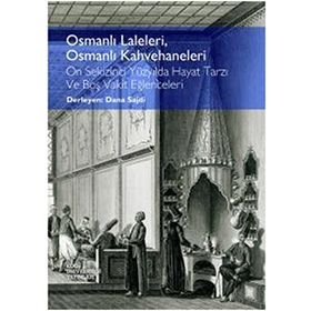 Osmanlı Laleleri, Osmanlı Kahvehaneleri - Dana Sajdi