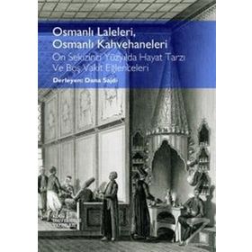 Osmanlı Laleleri, Osmanlı Kahvehaneleri - Dana Sajdi