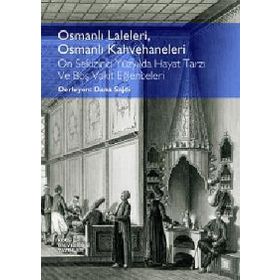 Osmanlı Laleleri, Osmanlı Kahvehaneleri - Dana Sajdi