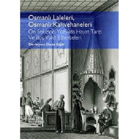 Osmanlı Laleleri, Osmanlı Kahvehaneleri - Dana Sajdi