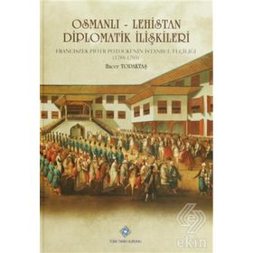 Osmanlı - Lehistan Diplomatik İlişkileri - Hacer Topaktaş