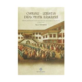 Osmanlı - Lehistan Diplomatik İlişkileri - Hacer Topaktaş