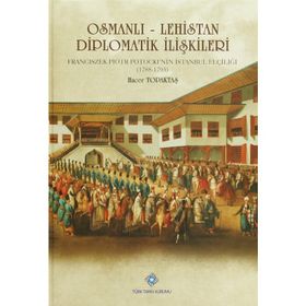Osmanlı - Lehistan Diplomatik İlişkileri - Hacer Topaktaş
