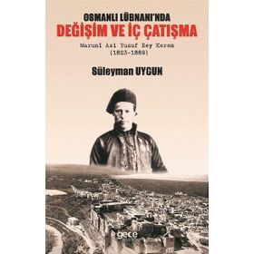 Osmanlı Lübnanı'nda Değişim ve İç Çatışma - Süleyman Uygun