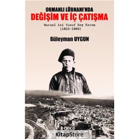 Osmanlı Lübnanı'nda Değişim ve İç Çatışma - Süleyman Uygun