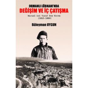 Osmanlı Lübnanı'nda Değişim ve İç Çatışma - Süleyman Uygun