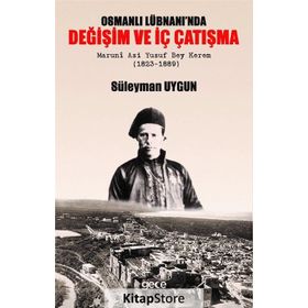 Osmanlı Lübnanı'nda Değişim ve İç Çatışma - Süleyman Uygun