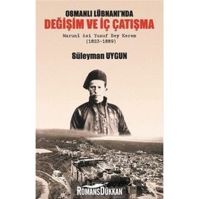 Osmanlı Lübnanı'nda Değişim ve İç Çatışma - Süleyman Uygun