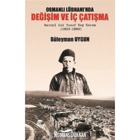 Osmanlı Lübnanı'nda Değişim ve İç Çatışma - Süleyman Uygun