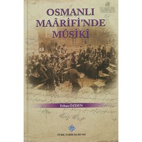 Osmanlı Maarifi'nde Musiki Türk Tarih Kurumu