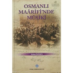 Osmanlı Maarifi'nde Musiki Türk Tarih Kurumu