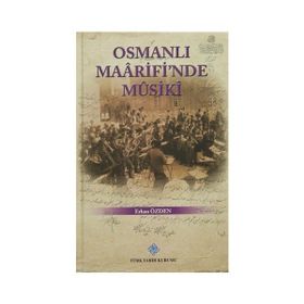 Osmanlı Maarifi'nde Musiki Türk Tarih Kurumu