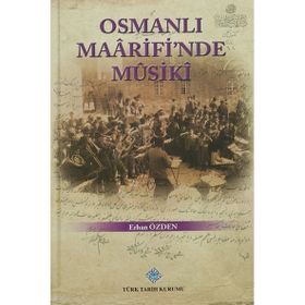 Osmanlı Maarifi'nde Musiki Türk Tarih Kurumu