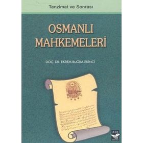 Osmanlı Mahkemeleri - Ekrem Buğra Ekinci