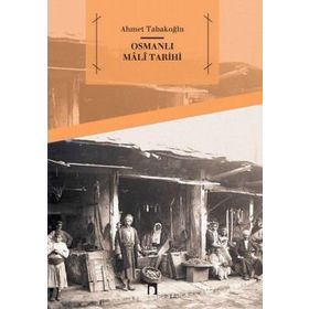Osmanlı Mali Tarihi - Ahmet Tabakoğlu