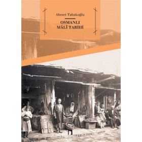 Osmanlı Mali Tarihi - Ahmet Tabakoğlu