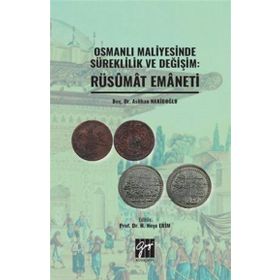 Osmanlı Maliyesinde Süreklilik ve Değişim: Rüsumat Emaneti - Aslıhan Nakıboğlu