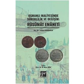 Osmanlı Maliyesinde Süreklilik ve Değişim: Rüsumat Emaneti - Aslıhan Nakıboğlu