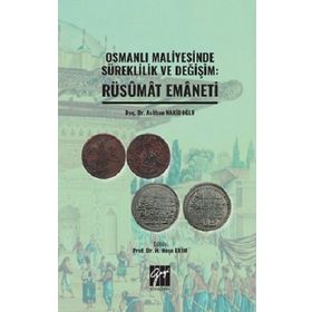 Osmanlı Maliyesinde Süreklilik ve Değişim: Rüsumat Emaneti - Aslıhan Nakıboğlu