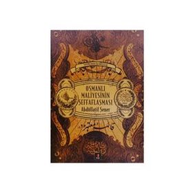 OSMANLI MALIYESININ ŞEFFAFLAŞMASI - ABDULLATIF ŞENER